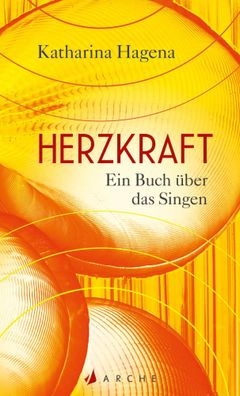 Herzkraft | Ein Buch über das Singen | Katharina Hagena | Buch | 222 S. | 2022