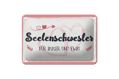 Blechschild Seelenschwester Für immer und Ewig, 4 verschied Größen, Spruch, Familie