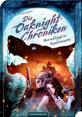 Die Oaknight-Chroniken (Bd. 1) | Werwolfjagd ist Familiensache | Leinkenjost
