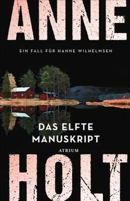 Das elfte Manuskript | Ein Fall für Hanne Wilhelmsen | Anne Holt | Buch | 448 S