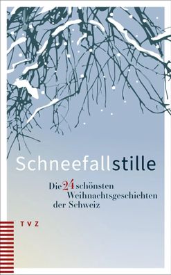 Schneefallstille | Die 24 schönsten Weihnachtsgeschichten der Schweiz | Moths