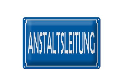 Blechschild Anstaltsleitung, 5 verschied Größen, Spruch,