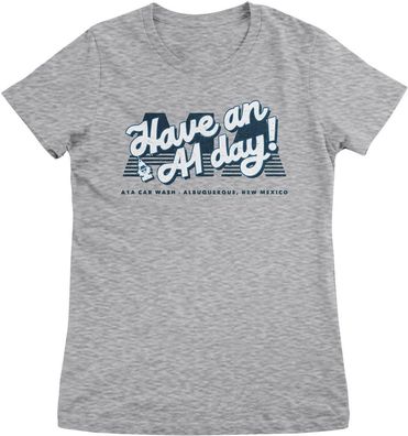 Breaking Bad Damen T-Shirt Have an A1 Day! Girly Tee SP-5-BRBA030