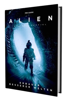 ALIEN: Das Rollenspiel - Erbauer besserer Welten | Andrew E. C. Gaska (u. a.)