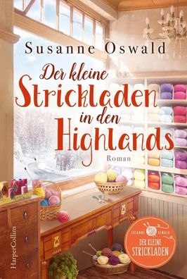 Der kleine Strickladen in den Highlands | Susanne Oswald | Taschenbuch | 332 S