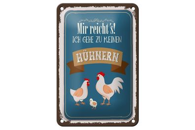 Blechschild Mir reicht´s ich geh zu meinen Hühnern, 4 verschied Größen, Blechschilder