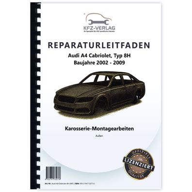 Audi A4 Cabriolet 2002-2009 Karosserie Montagearbeiten Außen Reparaturanleitung