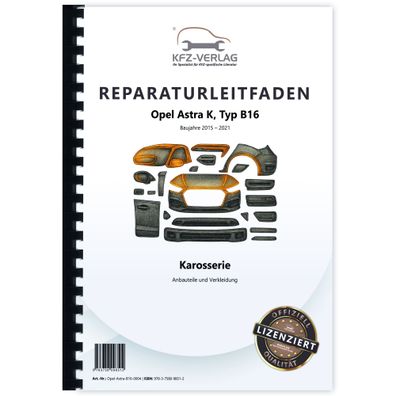 Opel Astra K B16 2015-2021 Karosserie Anbauteile Verkleidung Reparaturanleitung