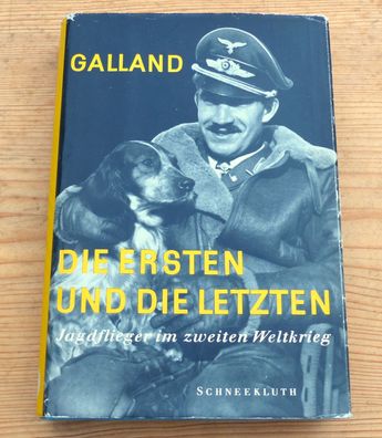Adolf Galland - Die Ersten und die Letzten - Buch Erstausgabe 1953 Flieger Fliegerei