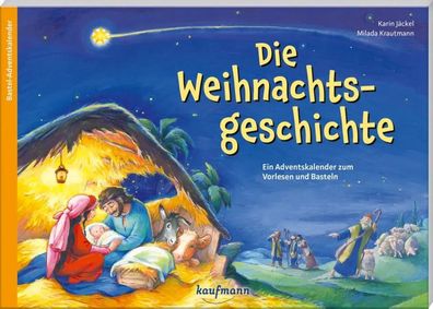 Die Weihnachtsgeschichte | Ein Adventskalender zum Vorlesen und Basteln | Jäckel