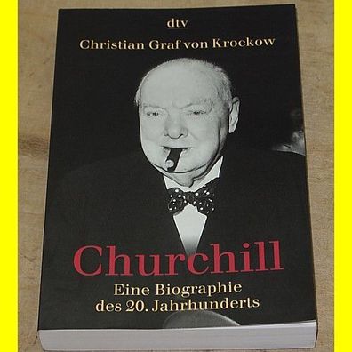 Churchill Eine Biographie des 20. Jahrhunderts - Christian Graf von Krockow - dtv