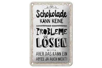 Blechschild Schokolade kann keine Probleme lösen, 5 verschied Größen