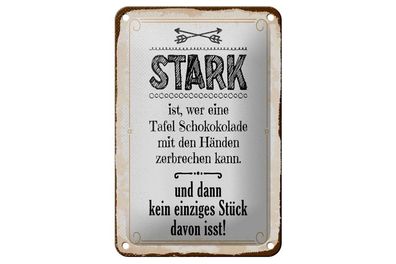 Blechschild Stark ist, wer eine Tafel Schokolade, 4 verschied Größen