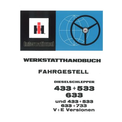 IHC Fahrgestell Schlepper 433 533 633 733 Traktor Werkstatthandbuch