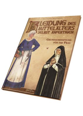 Kleidung des Mittelalters Selbst Anfertigen - Grundausstattung für die Frau