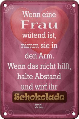 Blechschild Wenn Frau wütend wirf Schokolade, 3 verschied Größen