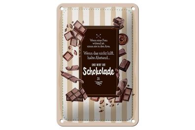Blechschild Wenn Frau wütend wirf Schokolade, 3 verschied Größen