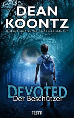 Devoted - Der Beschützer | Unheimlicher Thriller | Dean Koontz | Taschenbuch