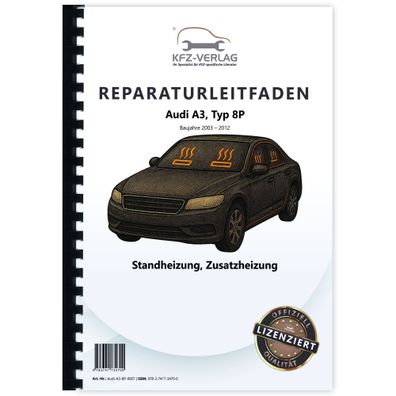 Audi A3 Typ 8P 2003-2012 Standheizung Zusatzheizung Reparaturanleitung
