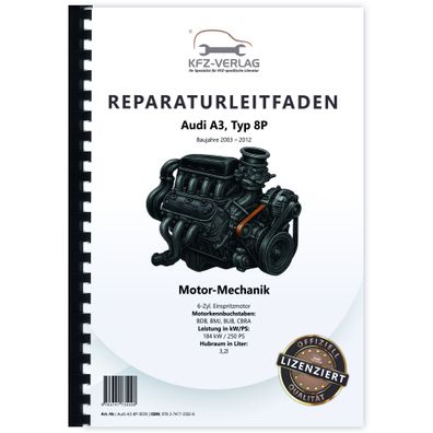 Audi A3 8P 2003-2012 6-Zyl. 3,2l Benzinmotor 250 PS Mechanik Reparaturanleitung