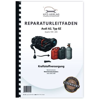 Audi A2 Typ 8Z 1999-2005 Kraftstoffversorgung Benzinmotoren Reparaturanleitung