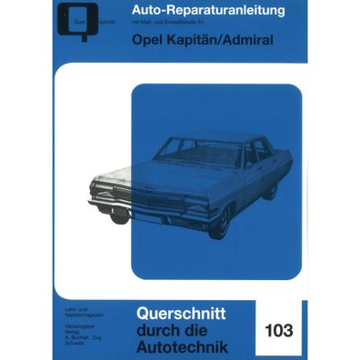 Opel Kapitän/Admiral Typ KAD Bj. 1964-1968 Reparaturanleitung Bucheli Verlag