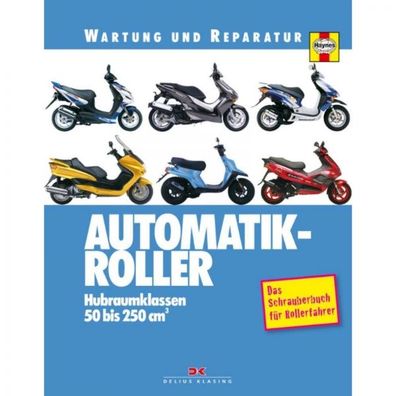 Automatik-Roller Hubraumklassen 50 bis 250 ccm - Wartungs- & Reparaturanleitung