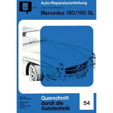 Mercedes-Benz 190/SL Typ W 121 Bj. 1955-1963 Reparaturanleitung Bucheli Verlag