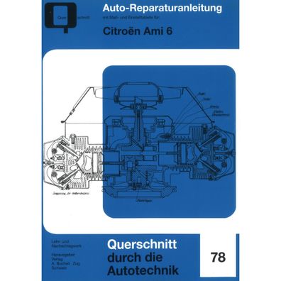 Citroen Ami 6 Baujahre von 1961 bis 1969 Reparaturanleitung Bucheli Verlag