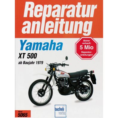 Yamaha XT 500 Baujahre ab 1979 Reparaturanleitung Reparaturhandbuch Bucheli