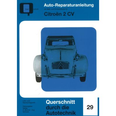 Citroen 2 CV Ente Baujahre von 1949 bis 1990 Reparaturanleitung Bucheli Verlag