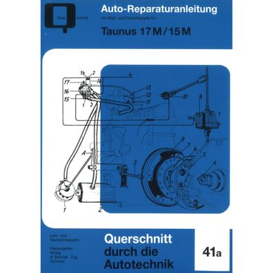 Ford Taunus 17M/15M Typ P3/P5/P6/P7a/b Bj. 1961-1971 Reparaturanleitung Bucheli