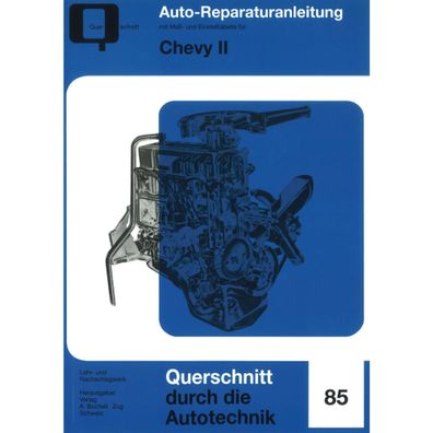 Chevy II, Typ R4/R6/V8 Baujahre 1962-1968 Reparaturanleitung Bucheli Verlag