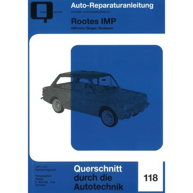 Hillmann/Singer/Sunbeam Rootes IMP Baujahre 1963-1976 Reparaturanleitung Bucheli