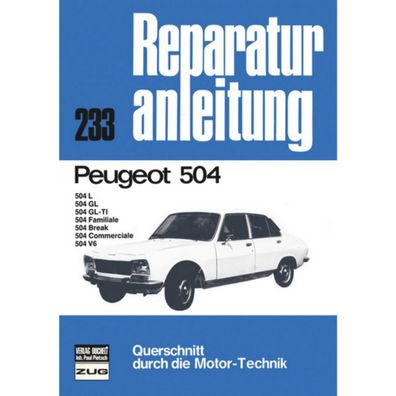 Peugeot 504 L/GL/GL-TI/Familiale/Break/Commerciale 1968-1979 Reparaturanleitung