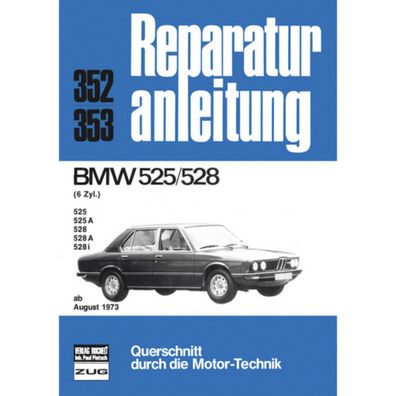 BMW 5er 525/528 (A/i) Typ E12 Baujahre ab August 1973 Reparaturanleitung Bucheli