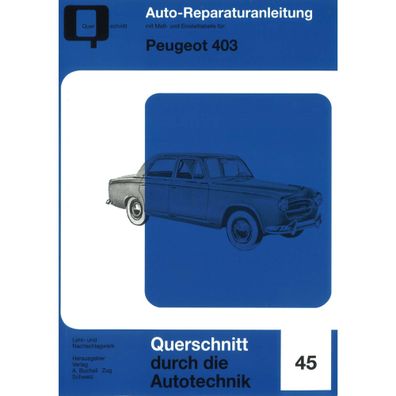 Peugeot 403 Baujahre von 1955 bis 1967 Reparaturanleitung Bucheli Verlag