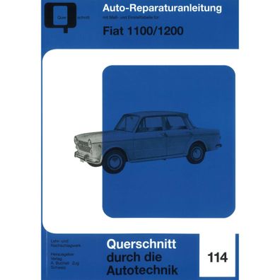 Fiat 1100/1200 Typ 103 TV/E/D/H/R/Spider (1953-1970) Reparaturanleitung Bucheli