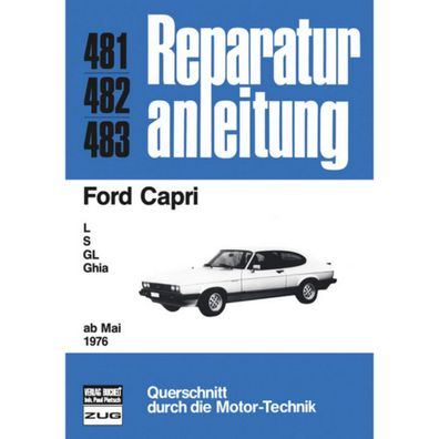 Ford Capri II L, S, GL, Ghia Baujahre ab Mai 1976 Reparaturanleitung Bucheli