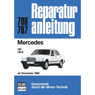 Mercedes-Benz 190/190 E, Typ W201 (1982-1988) Reparaturanleitung Bucheli Verlag