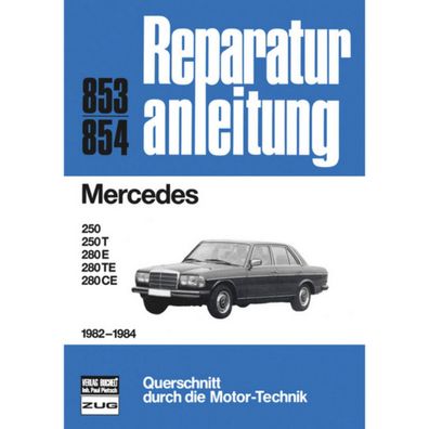 Mercedes-Benz 250/250T/280E/280TE/280CE (1982-1984) Reparaturanleitung Bucheli