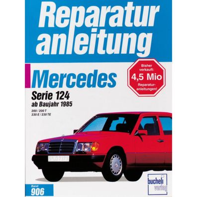 Mercedes-Benz Serie 124 200/200T/230E/230TE Baujahre ab 1985 Reparaturanleitung