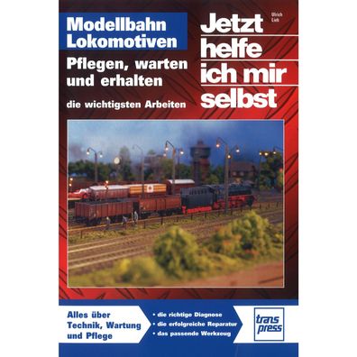Modellbahn Lokomotiven pflegen warten und erhalten JHIMS Handbuch Anleitung