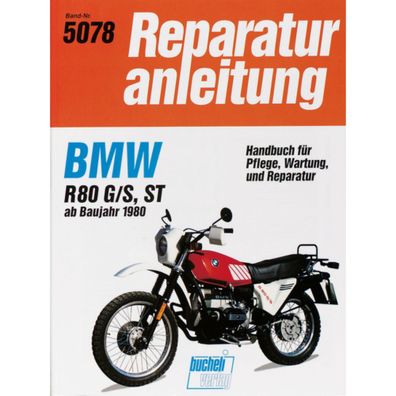 BMW R80 G/S, ST Baujahre ab 1980 Bucheli Reparaturanleitung Reparaturhandbuch