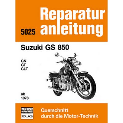 Suzuki GS 850 GN/GT/GLT Baujahre ab 1978 Reparaturanleitung Reparaturhandbuch