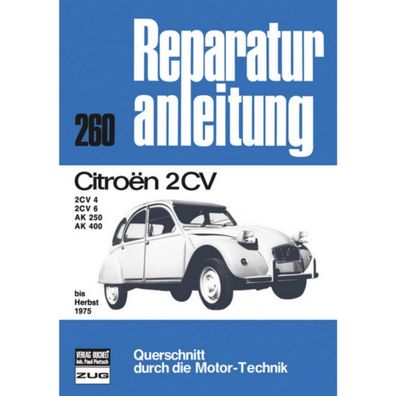 Citroen 2CV 4/6, AK 250/400 Typ AZKB/AZKA Bj. bis Herbst 1975 Reparaturanleitung