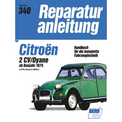 Citroen 2 CV/6, Dyane 6, Mehari, Typ AZKA Bj. ab 1975 Reparaturanleitung Bucheli