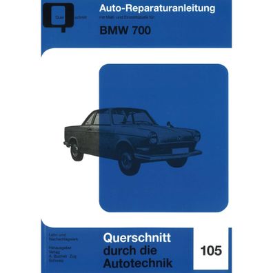 BMW 700 Baujahre von 1959 bis 1965 Reparaturanleitung Bucheli Verlag