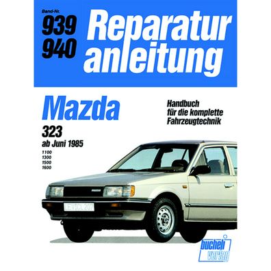 Mazda 323 1100/1300/1500/1600 Typ BF 1985-1989 Reparaturanleitung Bucheli Verlag