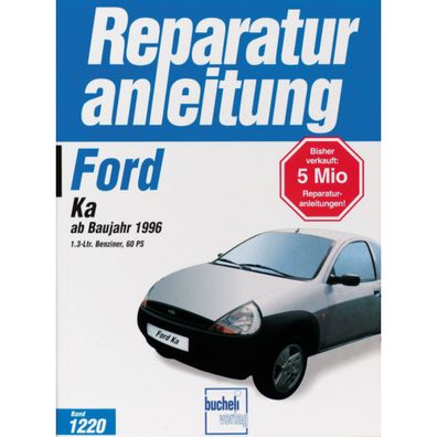 Ford Ka Typ RBT 1996-2008 Reparaturanleitung/Handbuch Bucheli Verlag